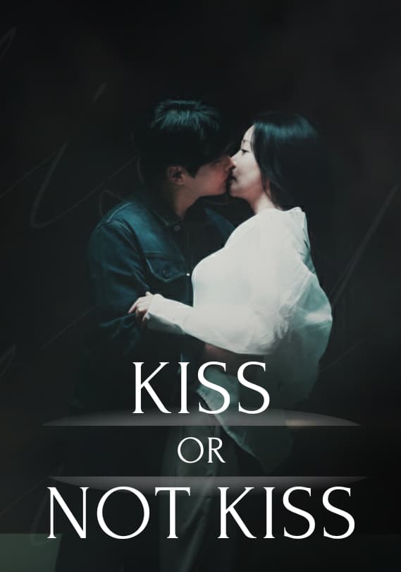 Kiss or Not Kiss