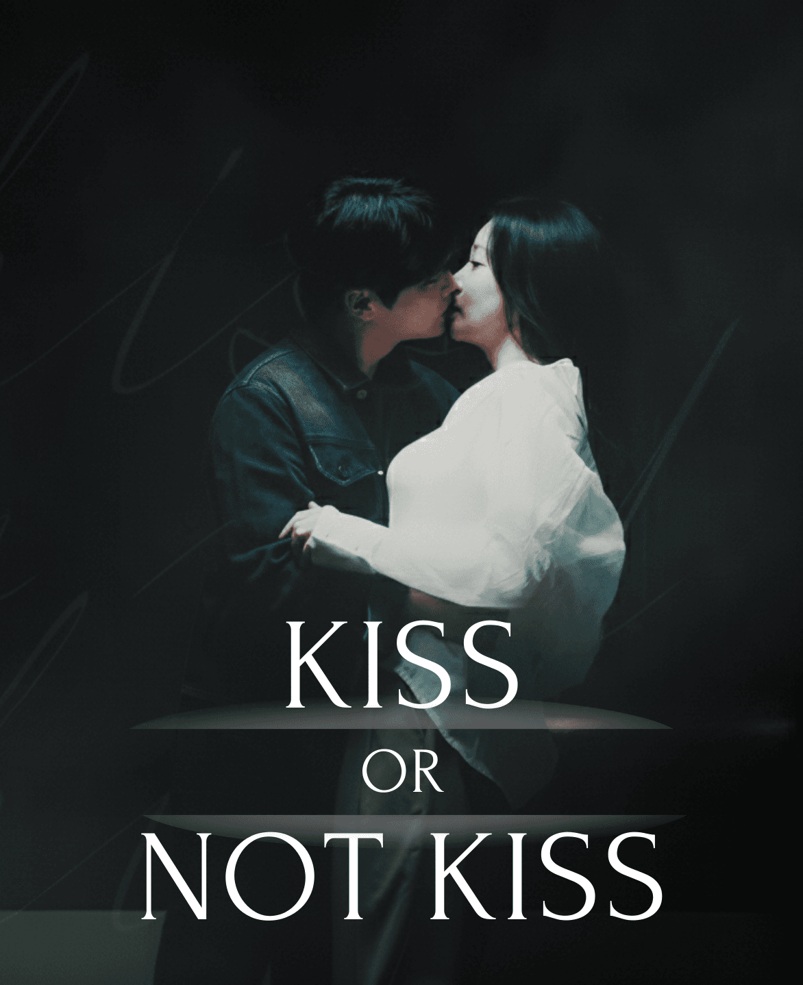 Kiss or Not Kiss